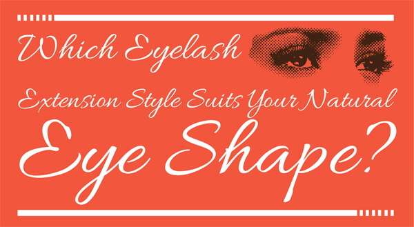 Which_Eyelash_Extension_Style_Suits_Your_Natural_Eye_Shape-infographic-plaza-thumb